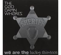 God Damn Whores - We Arte The Lucky 13