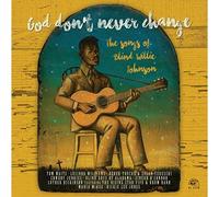 God Don't Never Change: Songs Of Blind Willie