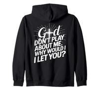 God Don't Play; Why Would I Let You Christian Felpa con Cappuccio