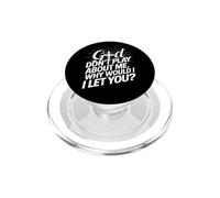 God Don't Play; Why Would I Let You Christian PopSockets PopGrip per MagSafe