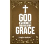 God, Embrace His Laws with Grace
