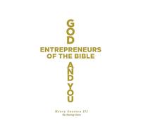 God, Entrepreneurs of the Bible and You