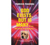 GOD EXISTS, BUT IS MANY...: Dios Existe, Pero es Muchos...