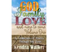 God, Family, Love and More to Come: Volume One