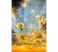 GOD: Father, Son, Holy Spirit