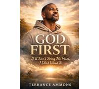 God First: If It Don’t Bring Me Peace, I Don’t Want It