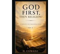 God First, Then Religion?: The Book of Genesis: A Narrative and Theological Study: 2