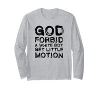 God Forbid A White Boy Get Little Motion Funny Meme Quote Maglia a Manica
