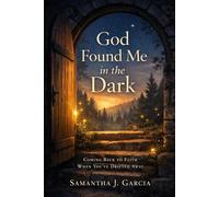 God Found Me in the Dark