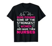 God Found Some of The Strongest Women And Made Them Nurses Maglietta