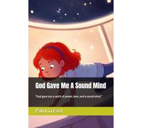 God Gave Me A Sound Mind: "God gave you a spirit of power, love, and a sound mind."