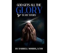 GOD GETS ALL THE GLORY IN MY STORY