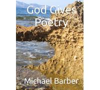 God Gives Poetry: Poems of the Heart