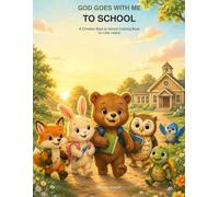 God Goes With Me to School: A Christian Back-to-School Coloring Book for Little Hearts