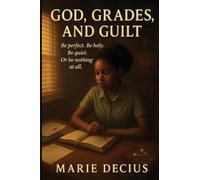 God, Grades, and Guilt