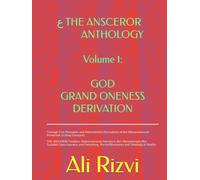 GOD Grand Oneness Derivation: Through First Principles and Deterministic Derivations of the Holoaxiomaxial Primordial Scaling Constants
