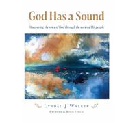 God Has a Sound: Discovering the voice of God through the stories of His people