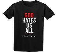God Hates Us all by Hank Moody Men's T Shirt Unisex Tee Clothing Black 3XL
