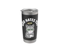 God Hates You Grumpy Funny Sarcastico Cat Kitten Sarcasm Meme Bicchiere termico in acciaio inox doppia parete