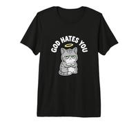 God Hates You Grumpy Funny Sarcastico Cat Kitten Sarcasm Meme Maglietta Premium