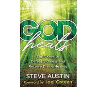 Joel Osteen Ste God Heals - Eight Keys to Defeat Sickness and Receiv (Tascabile)