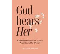 God Hears Her: A 52-Week Devotional & Guided Prayer Journal for Women