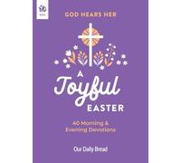 God Hears Her, a Joyful Easter: 40 Morning and Evening Devotions