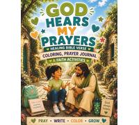 GOD HEARS MY PRAYERS: A Prayer Devotional & Coloring Book for Kids About Prayer, Trust, Feelings, and Talking to God