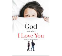 God How Much I love You: Unspoken Love