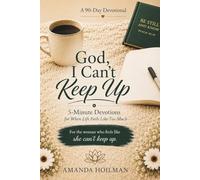 God, I Can’t Keep Up: 5-Minute Devotions for When Life Feels Like Too Much