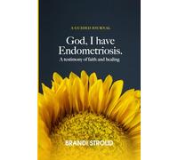God, I have Endometriosis. A testimony of faith and healing