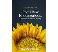 God, I have Endometriosis. A testimony of faith and healing