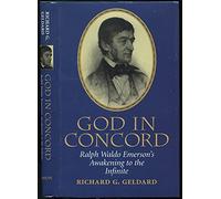 God in Concord: Ralph Waldo Emerson's Awakening to the Infinite: Ralph Wldo Emerson's Awakening to the Infinte