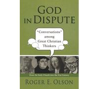 God in Dispute: "Conversations" among Great Christian Thinkers