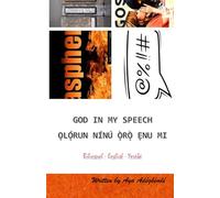GOD IN MY SPEECH - ỌLỌ́RUN NÍNÚ Ọ̀RỌ̀ ẸNU MI
