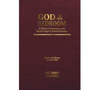 GOD IN OUR BEDROOM: A Biblical Commentary on the Sacred Design of Marital Intimacy