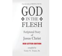 GOD IN THE FLESH: Scriptural Story of Jesus Christ (Red Letter Edition)