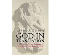 God in Translation: Deities in Cross-Cultural Discourse in the Biblical World