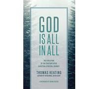 God Is All In All: The Evolution of the Contemplative Christian Spiritual Journey