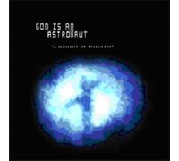 God Is An Astronaut - Moment Of Stillness