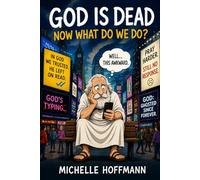 GOD IS DEAD: NOW WHAT DO WE DO?