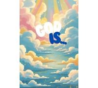 GOD IS…: Discovering God’s Heart