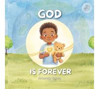 God is Forever: Bedtime Story about God's Steady Love and Change