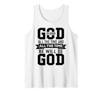 God Is Good All The Time And All The Time He Will Be God Canotta