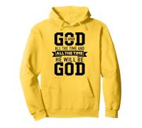 God Is Good All The Time And All The Time He Will Be God Felpa con Cappuccio