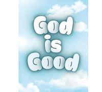 God is Good : Daily Journal or Notebook | Gratitude | 120 Pages | College Ruled | 7.5 x 9.25 |