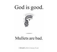 GOD is good. Mullets are bad.