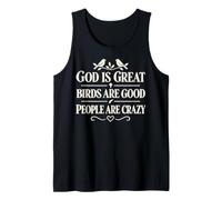 God Is Great Birds Are Good People Are Crazy Canotta