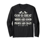 God Is Great Birds Are Good People Are Crazy Maglia a Manica