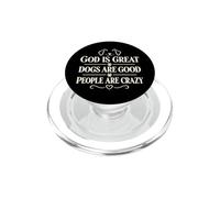 God Is Great Dogs Are Good People Are Crazy PopSockets PopGrip per MagSafe
